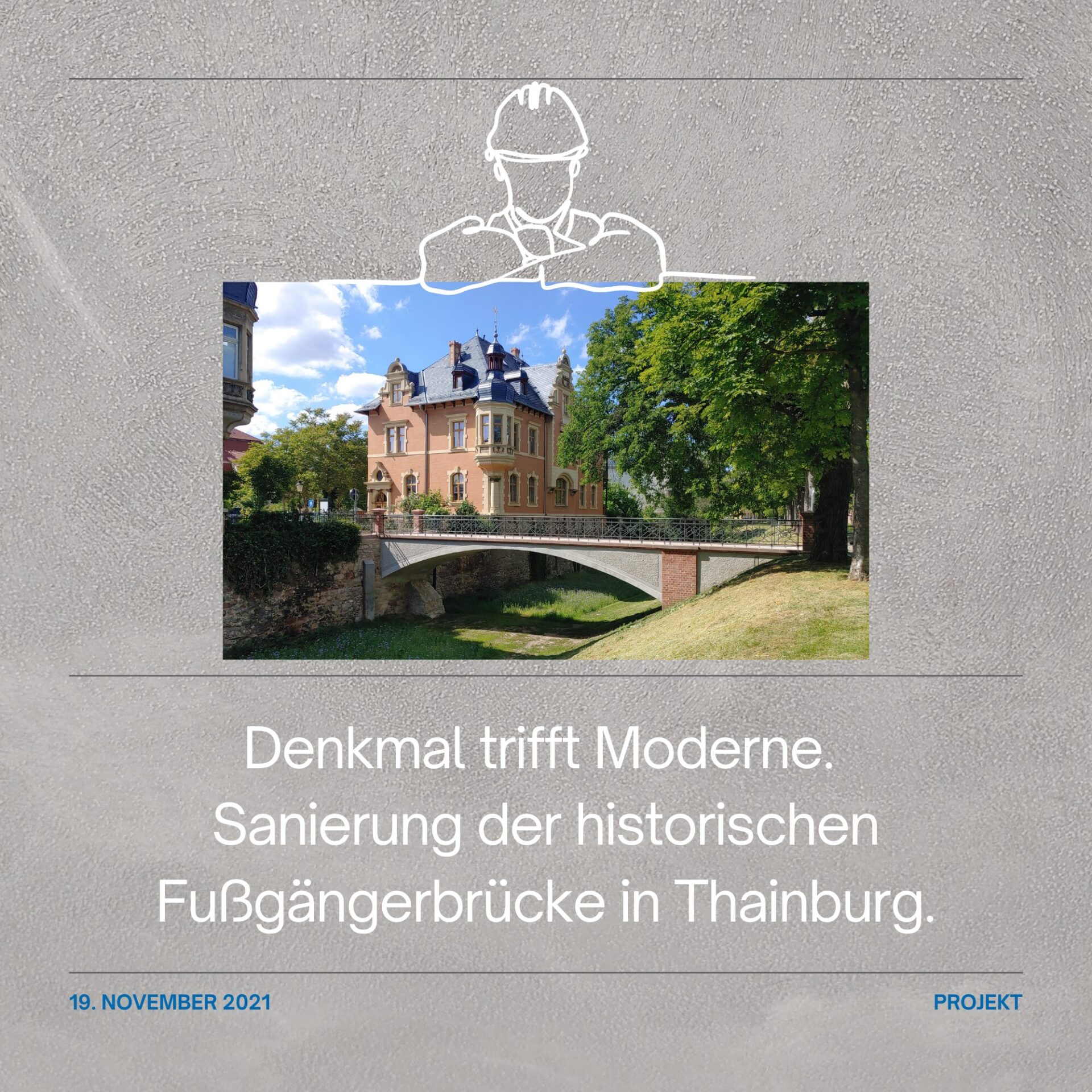 News: Denkmal trifft Moderne. Sanierung der historischen Fußgängerbrücke in Thainburg.